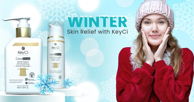 Winter Skin Relief with KeyCi: Because Your Skin Deserves Comfort Too