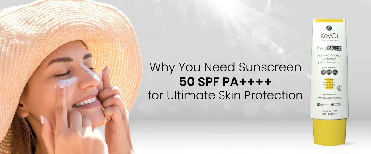 Why You Need Sunscreen 50 SPF PA++++ for Ultimate Skin Protection